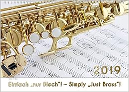 Wall Calendar: Music-Calendar - Simply Just Brass 2019, DIN-A4 (size: 297 x 210 mm - 11. 7 x 8.3 inches) Wall Calendar: Music-Calendar - Simply Just Brass 2019, DIN-A4 (size: 297 x 210 mm - 11. 7 x 8.3 inches)