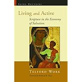 Living and Active: Scripture in the Economy of Salvation (Sacra Doctrina: Christian Theology for a Postmodern Age (SACRA))