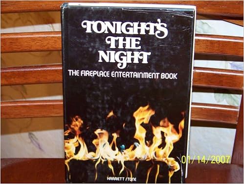 Tonight S The Night The Fireplace Entertainment Book Harriet