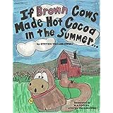 If Brown Cows Made Hot Cocoa In The Summer