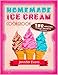 Homemade Ice Cream Cookbook - 150 Amazing Frozen Desserts Recipes