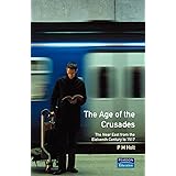 The Age of the Crusades: The Near East from the Eleventh Century to 1517 (A History of the Near East)