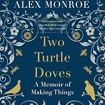Two Turtle Doves: A Memoir of Making Things Two Turtle Doves: A Memoir of Making Things