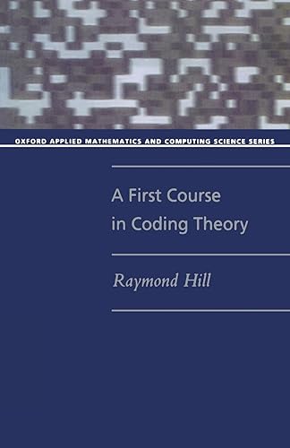 Download A First Course In Coding Theory (Oxford Applied Mathematics And Computing Science Series) PDF