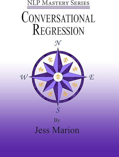 Download Conversational Regression: An (H)NLP Approach to Reimprinting Memories (NLP Mastery) (English Edition) PDF