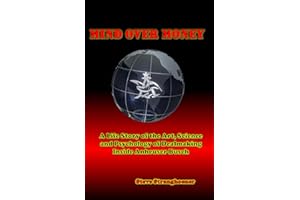 Mind Over Money: A Life of the Art, Science and Psychology of Dealmaking Inside Anheuser-Busch