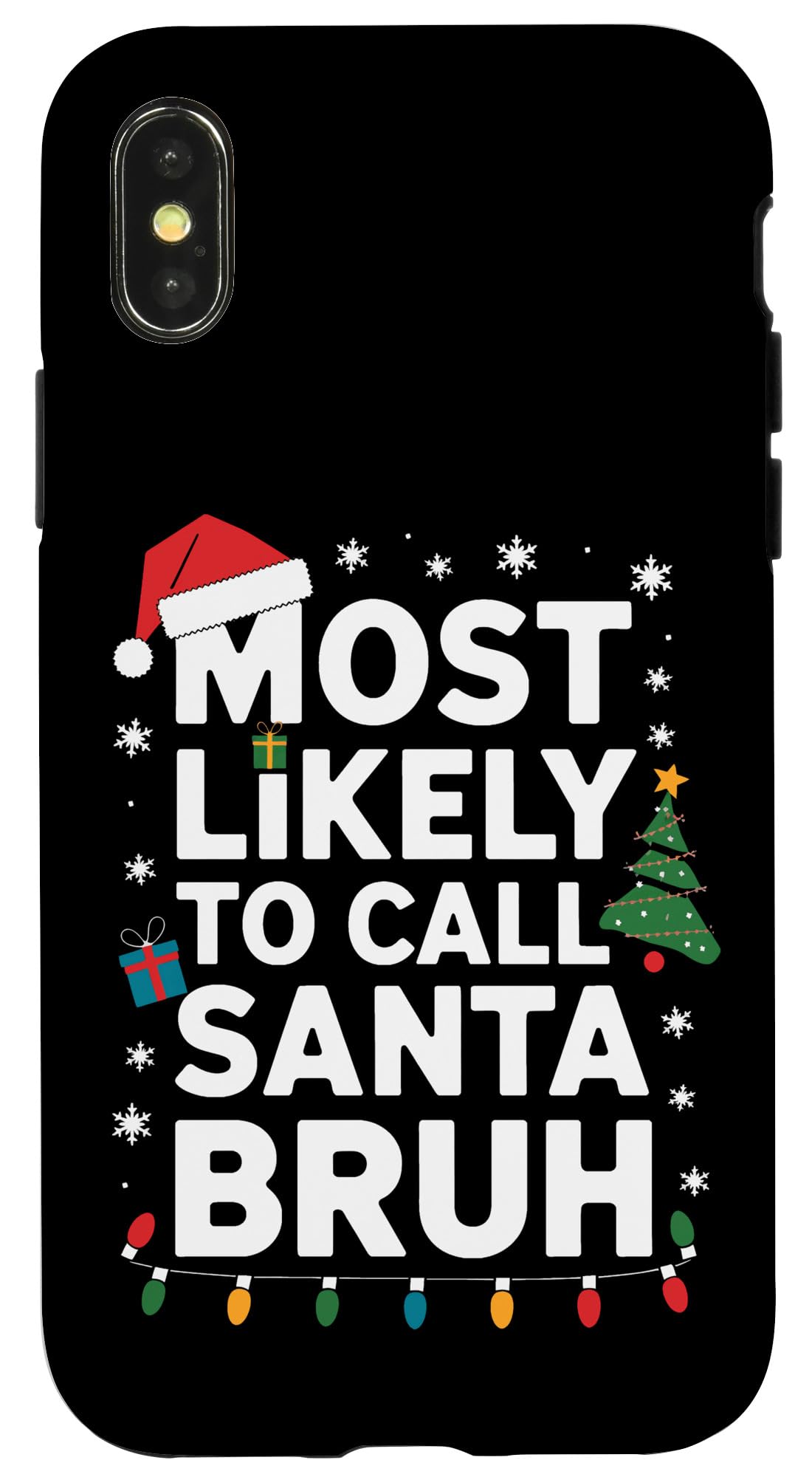 iPhone X/XS Sarcastic Bruh Xmas Most Likely To Call Santa Bruh Xmas Meme Case