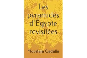 Les pyramides d’Égypte revisitées