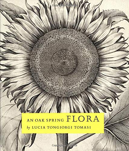An Oak Spring Flora: Flower Illustration from the Fifteenth Century to the Present Time- A Selection by Lucia Tongiorgi Tomasi