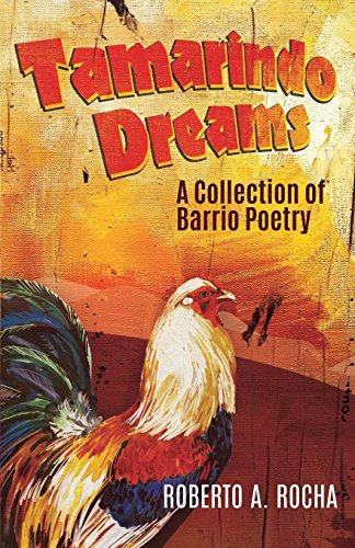 Tamarindo Dreams: A Collection of Barrio Poetry