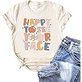 Happy to See Your Face Shirts for Women Funny First Day of School Shirt Teacher Gifts Back to School Tee Top
