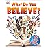 What Do You Believe? (Big Questions)