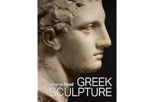 How to Read Greek Sculpture (The Metropolitan Museum of Art - How to Read)