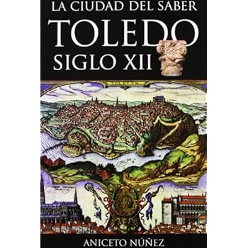 La Ciudad Del Saber. Toledo, Siglo XII La Ciudad Del Saber. Toledo, Siglo XII
