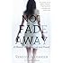 Not Fade Away: A Memoir of Senses Lost and Found
