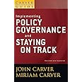 A Carver Policy Governance Guide, Implementing Policy Governance and Staying on Track