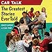 Car Talk: The Greatest Stories Ever Told: Once Upon a Car Fire... by 