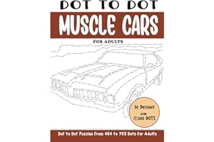 Dot to Dot Muscle Cars for Adults: Muscle Cars Connect the Dots Book for Adults (Over 17000 dots) (Dot to Dot Books for Adults)