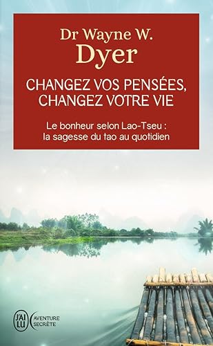 Download Changez vos pensées, changez votre vie : La sagesse du Tao PDF