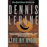 Live by Night: A Novel (Joe Coughlin Series, 1)
