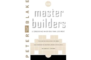 Master Builders: Le Corbusier Vander Rohe F Lloyd Wright