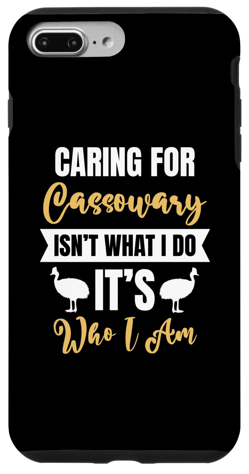 iPhone 7 Plus/8 Plus Caring for Cassowary is Who I am Emu Funny Ostrich Humor Case