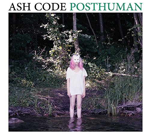 Ash Code - Posthuman - Zortam Music