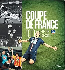 Amazon In Buy Coupe De France 100 Ans De Passion Book Online At Low Prices In India Coupe De France 100 Ans De Passion Reviews Ratings