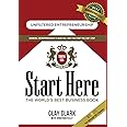 Start Here: The World's Best Business Growth & Consulting Book: Business Growth Strategies from The World's Best Business Coa