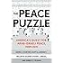 The Peace Puzzle: America's Quest for Arab-Israeli Peace, 1989–2011