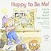 Happy to Be Me!: A Kid Book about Self-Esteem (Elf-Help Books for Kids)