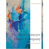 The Igor Moiseyev Dance Company: Dancing Diplomats book cover The Igor Moiseyev Dance Company: Dancing Diplomats book cover