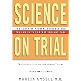 Science on Trial: The Clash of Medical Evidence and the Law in the Breast Implant Case
