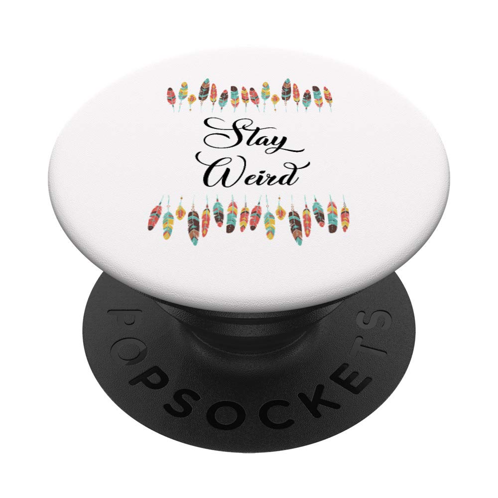 Stay Weird Bohemian Aesthetic Boho Gifts PopSockets PopGrip: Swappable Grip for Phones & Tablets