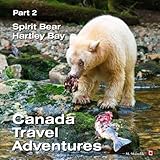 Canada Travel Adventures Part 2 Spirit Bear Hartley Bay by M Mundik