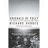 Arsenals of Folly: The Making of the Nuclear Arms Race