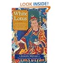White Lotus: An Explanation of the Seven-Line Prayer to Guru Padmasambhava