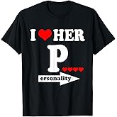 Funny Valentine's Day Couple Matching I Love Her Personality T-Shirt