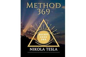 method 369: secret code 369 Nikola Tesla write down and get your wishes your desires with the force of energy 3 6 9 (English Edition)