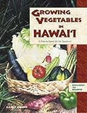 Growing Vegetables in Hawai'i: A How-to Guide for the Gardener by