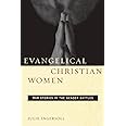 Evangelical Christian Women: War Stories in the Gender Battles (Qualitative Studies in Religion, 1)