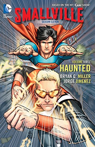 Smallville Season 11 Vol. 3: Haunted by Bryan Q. Miller