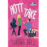 Hott Take: A Steamy Rush Creek Romantic Comedy (Hott Springs Eternal)