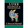Luke: Historian & Theologian (New Testament Profiles)