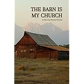 The Barn Is My Church: A 30-Day Devotional for Horsewomen Who Meet God in Dusty Places