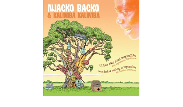 Ici Bas Rien N Est Impossible By Njacko Backo Kalimba Kalimba On Amazon Music Amazon Com