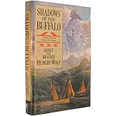 Shadows of the Buffalo: A Family Odyssey Among the Indians