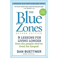 The Blue Zones, Second Edition: 9 Lessons for Living Longer From the People Who've Lived the Longest