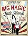 Big Magic for Little Hands: 25 Astounding Illusions for Young Magicians - Book by Joshua Jay