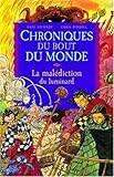 Les Chroniques du bout du monde - Le cycle de Quint, Tome 1 : La malédiction du luminard by 